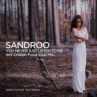 Sandroo - You Never Just Listen To Me