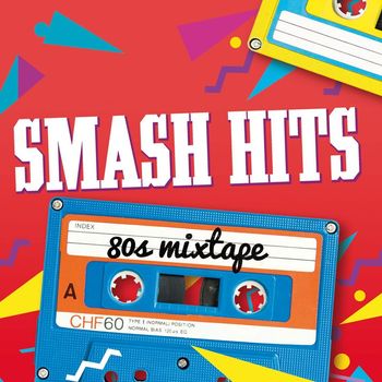 Various Artists - Smash Hits 80s Mixtape (Explicit)
