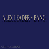 ALex Leader - Bang