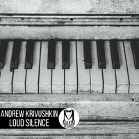 Andrew Krivushkin - Loud Silence