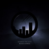 Silence the City - Resilience