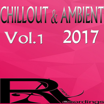 Various Artists - CHILLOUT & AMBIENT 2017 (Vol.1)