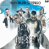 Baby Rasta y Gringo, Alexis & Fido feat. Justin Quiles, Jory Boy - Que Sera (Remix)