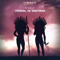 Fondz - Tribal Is Waiting
