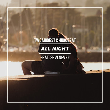 Two Modest - All Night