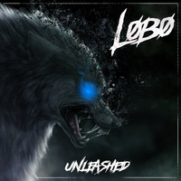 Lobo - Unleashed