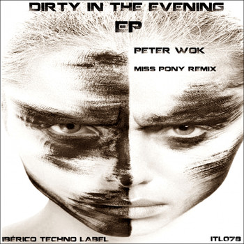 Peter Wok - Dirty In The Evening EP