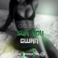 Chilando - Suh You Gwan (Explicit)