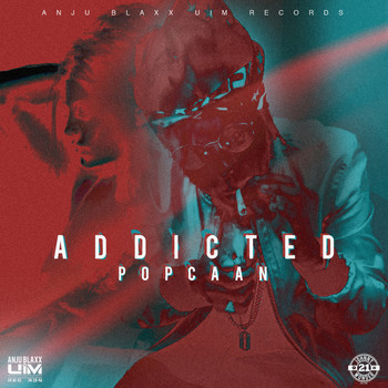 Popcaan - Addicted (Produced by Anju Blaxx [Explicit])