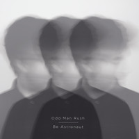 Be Astronaut - Odd Man Rush