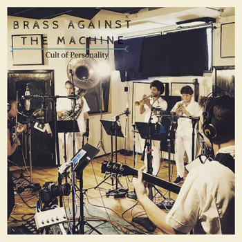 Brass Against - Cult of Personality