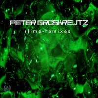 Peter Groskreutz - Slime Remixes