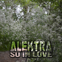 Alektra - So In Love