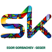 Egor Gorbachev - Geger