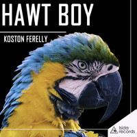 Koston Ferelly - Hawt Boy