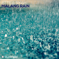 Attila Syah - Malang Rain