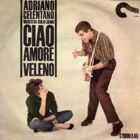 Adriano Celentano - Ciao Amore - Veleno