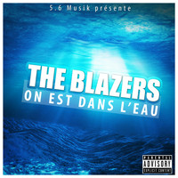 The Blazers - On est dans l'eau (Explicit)