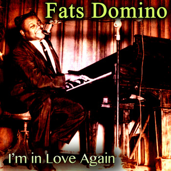 Fats Domino - I'm in Love Again