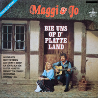 Maggi & Jo - Bie uns op d'platte Land - Country-Platt