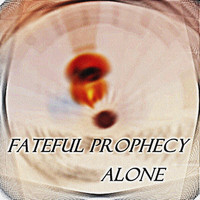 Fateful Prophecy - Alone