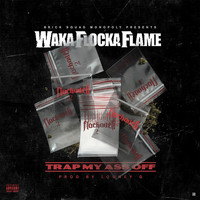 Waka Flocka Flame - Trap My Ass Off (Explicit)