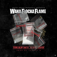 Waka Flocka Flame - Trap My Ass Off