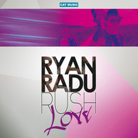 Ryan & Radu - Rush Love