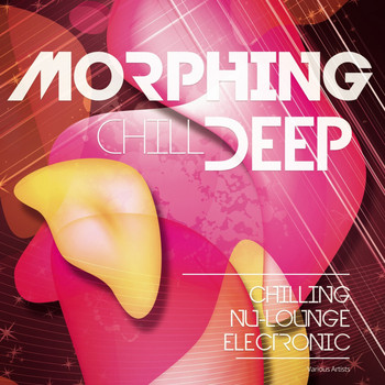 Various Artists - Morphin Chill Deep (Chilling Nu-Lounge Electronic)