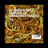 DJ Dami, Max Marani, Graziano Fanelli - Yes