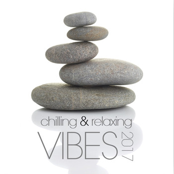 Various Artists - Chilling & Relaxing Vibes 2017