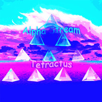 Alpha Stream - Tetractus