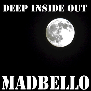 Madbello - Deep Inside Out