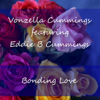 Vonzella Cummings feat. Eddie B Cummings - Bonding Love