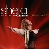 Sheila - Jamais deux sans toi (En concert à l'Olympia)