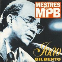 João Gilberto - Mestres da Mpb