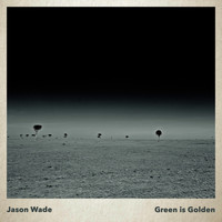 Jason Wade - Green Is Golden