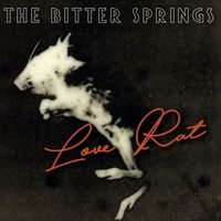 The Bitter Springs - Love Rat