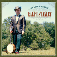 Ralph Stanley - My Life & Legacy: The Very Best of Ralph Stanley