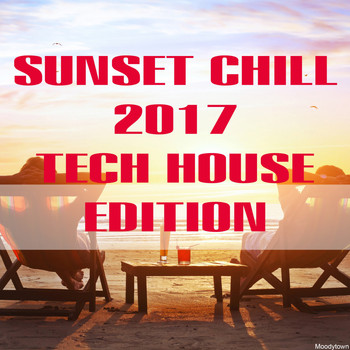 Various Artists - Sunset Chill 2017 Tech House Edition