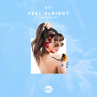 RUI - Feel Alright (The Remixes)