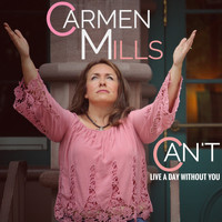 Carmen Mills - Can't Live a Day Without You