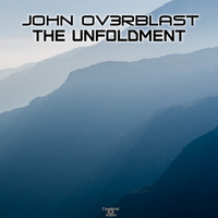 John Ov3rblast - The Unfoldment