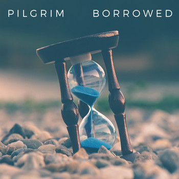 Pilgrim - Borrowed