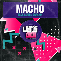 Macho - Back Again / Crackin
