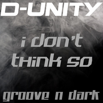 D-Unity - I Don't Think So