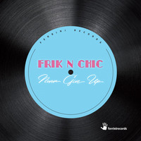 Frik n Chic - Never Give Up