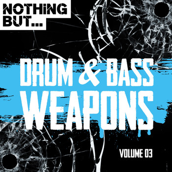 Various Artists - Nothing But... Drum & Bass Weapons, Vol. 03