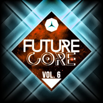 Various Artists - Future Core, Vol. 6