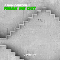 Askin Dedeoglu - Freak Me Out